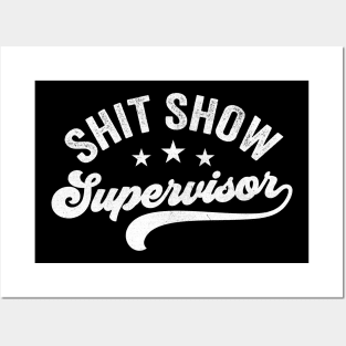 Shit Show Supervisor Posters and Art